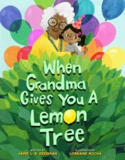 When Grandma Gives You A Lemon Tree