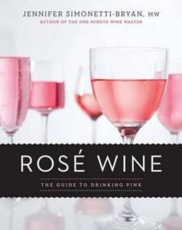 Rosé Wine by Jennifer Simonetti-Bryan