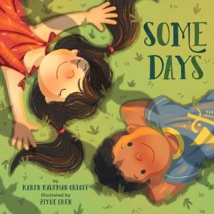 Some Days by Karen Kaufman Orloff & Ziyue Chen