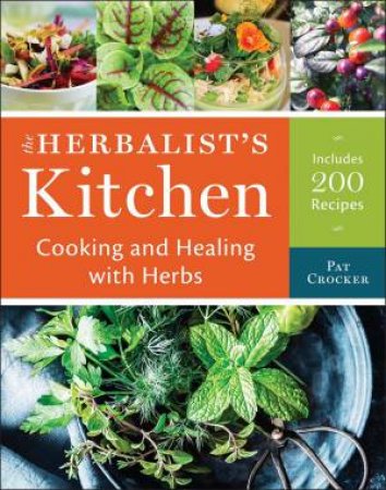 The Herbalist's Kitchen by Pat Crocker
