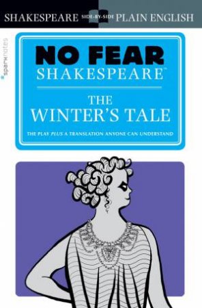 No Fear Shakespeare: The Winter's Tale by William Shakespeare & SparkNotes