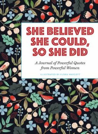 She Believed She Could, So She Did by Flora Waycott