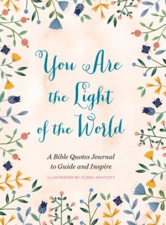 You Are The Light Of The World by Flora Waycott