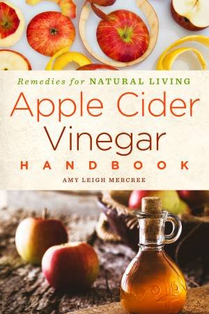 Apple Cider Vinegar Handbook by Amy Leigh Mercree & Kac Young