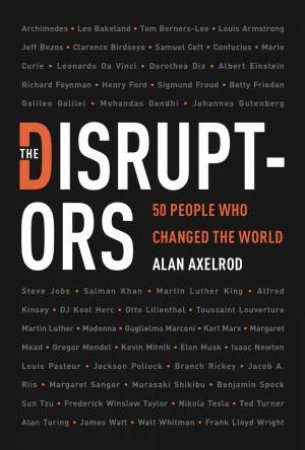 The Disruptors by Alan Axelrod