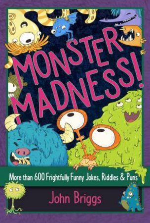 Monster Madness! by John Briggs