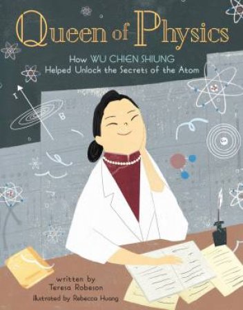 Queen Of Physics by Teresa Robeson & Rebecca Huang
