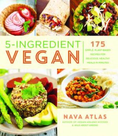5-Ingredient Vegan by Nava Atlas