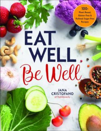 Eat Well Be Well by Jana Cristofano
