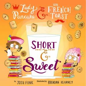 Short & Sweet by Josh Funk & Brendan Kearney