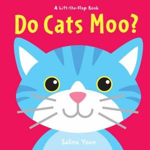 Do Cats Moo? by Salina Yoon