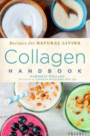Collagen Handbook by Kimberly Holland & Carolyn Williams Williams