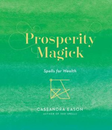 Prosperity Magick by Cassandra Eason