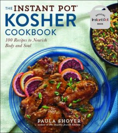 The Instant Pot Kosher Cookbook by Paula Shoyer