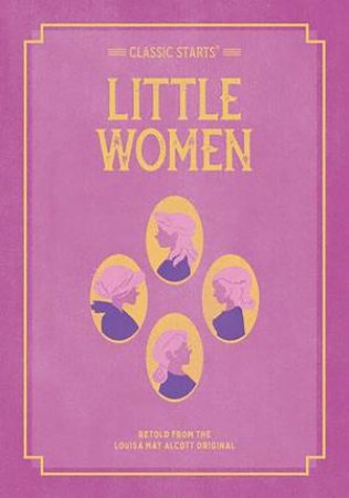 Classic Starts: Little Women by Louisa May Alcott & Deanna McFadden & Lucy Corvino & Arthur Pober
