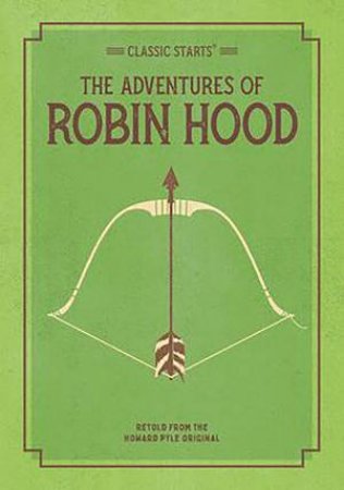 Classic Starts: The Adventures Of Robin Hood by Howard Pyle & John Burrows & Lucy Corvino & Arthur Pober