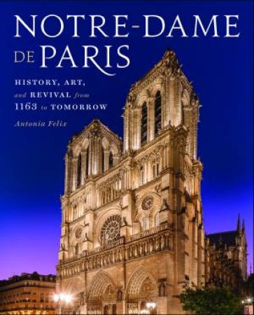 Notre-Dame De Paris by Antonia Felix