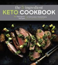The 5 Ingredient Keto Cookbook