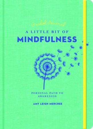 A Little Bit Of Mindfulness Guided Journal by Amy Leigh Mercree