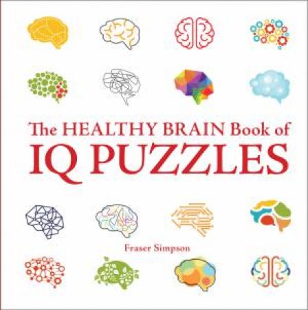 Healthy Brain Book Of IQ Puzzles by Fraser Simpson