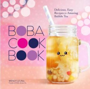 Boba Cookbook by Wendy Leung