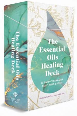 The Essential Oils Healing Deck by Michelle Schoffro Cook