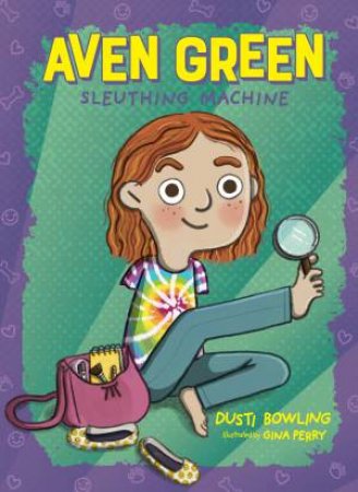 Aven Green Sleuthing Machine, Volume 1 by Dusti Bowling