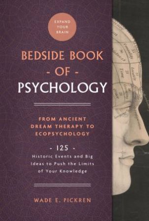 The Bedside Book Of Psychology by Wade E Pickren & Philip G Zimbardo