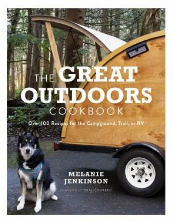 The Great Outdoors Cookbook by Melanie Jenkinson