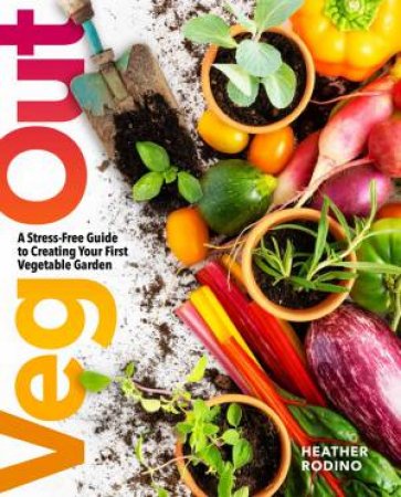 Veg Out by Heather Rodino