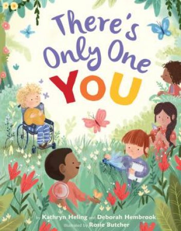 There's Only One You by Kathryn Heling & Deborah Hembrook & Rosie Butcher