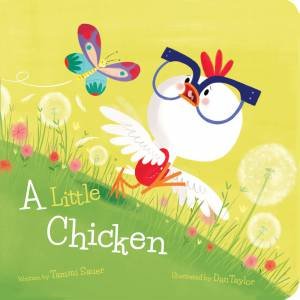 A Little Chicken by Tammi Sauer & Dan Taylor