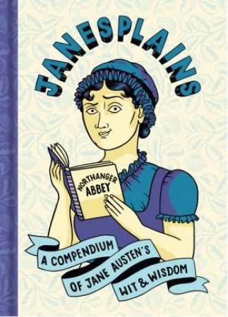 Janesplains by Jane Austen