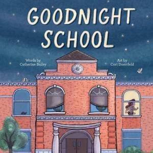 Goodnight School by Catherine Bailey