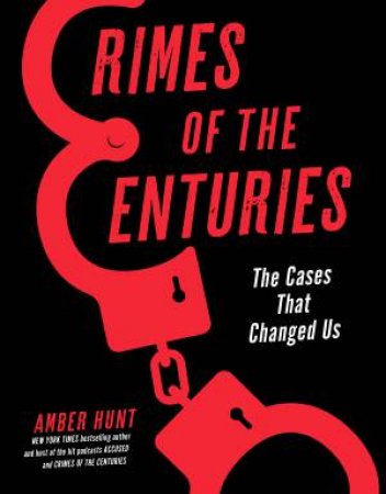 Crimes of the Centuries by Amber Hunt