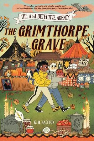 The A&A Detective Agency: The Grimthorpe Grave by K. H. Saxton