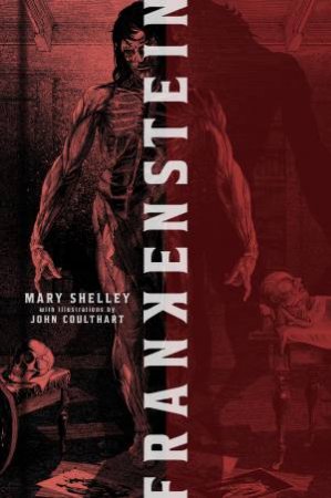 Frankenstein (Deluxe Edition) by Mary Shelley & John Coulthart