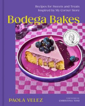 Bodega Bakes by Paola Velez & Christina Tosi