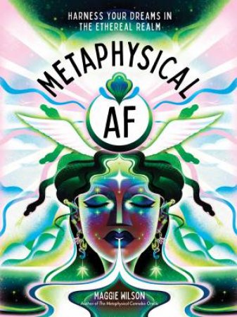 Metaphysical AF by Maggie Dorsky
