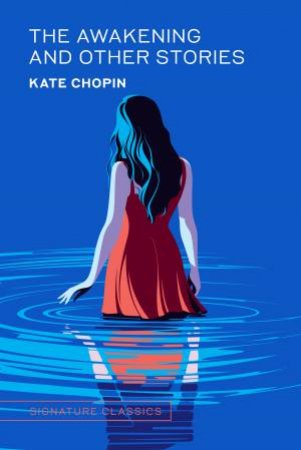 The Awakening and Other Stories by Kate Chopin