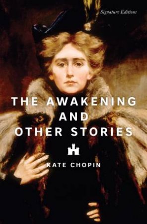 The Awakening and Other Stories by Kate Chopin