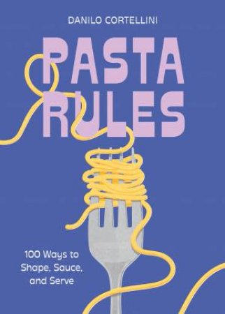 Pasta Rules by Danilo Cortellini