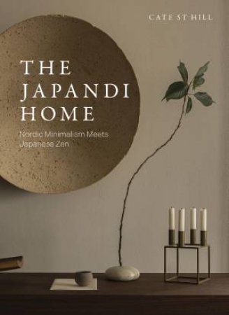 The Japandi Home by Cate St Hill