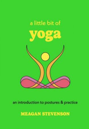 A Little Bit of Yoga by Meagan Stevenson