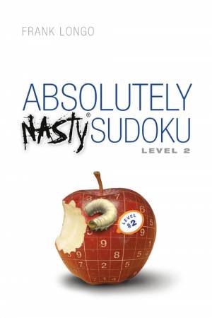 Absolutely Nasty  Sudoku Level 2 by Frank Longo