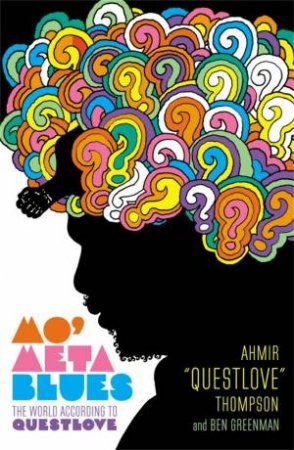 Mo' Meta Blues by Ahmir Thompson & Ben Greenman