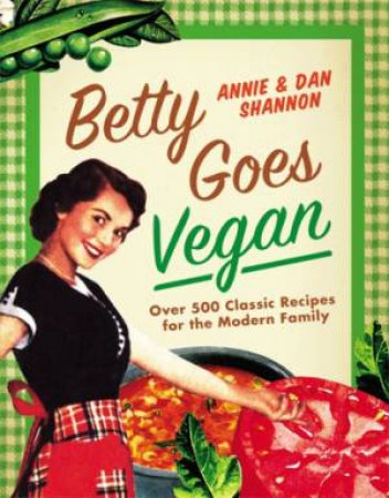 Betty Goes Vegan by Annie & Dan Shannon