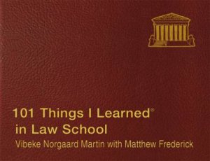 101 Things I Learned in Law School (R) by Matthew Frederick