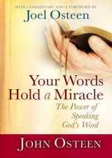 Your Words Hold a Miracle The Power of Speaking Gods Word