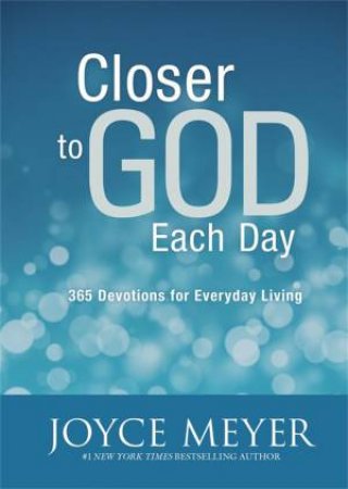 Closer to God Each Day by Joyce Meyer